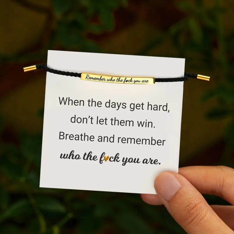 Remember who the F you are/DONT LET THE HARD DAYS WIN