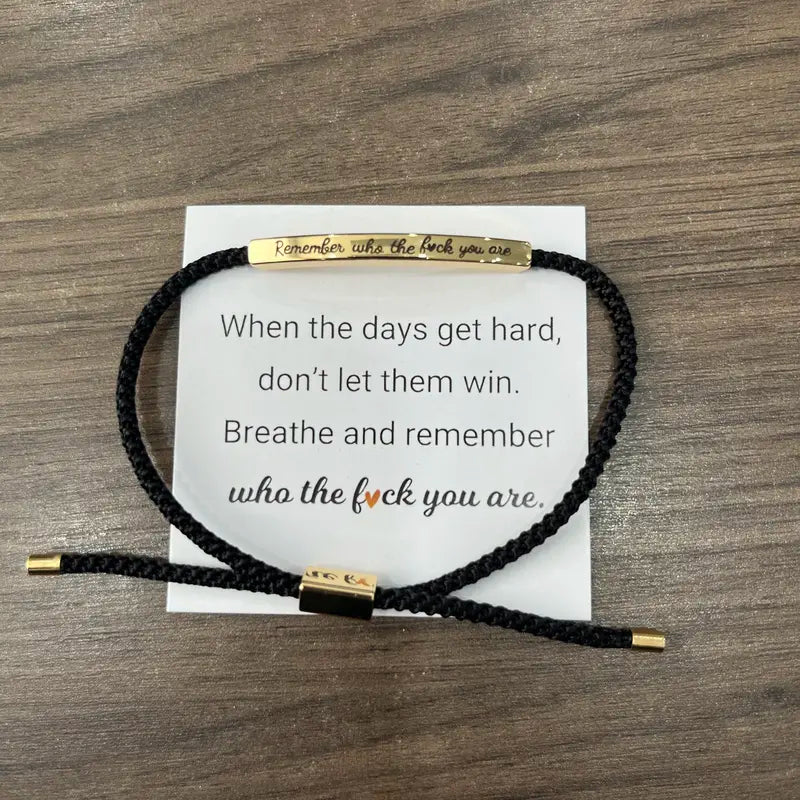 Remember who the F you are/DONT LET THE HARD DAYS WIN